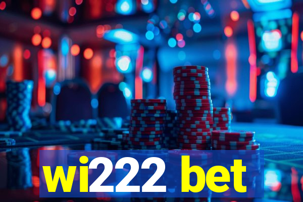 wi222 bet